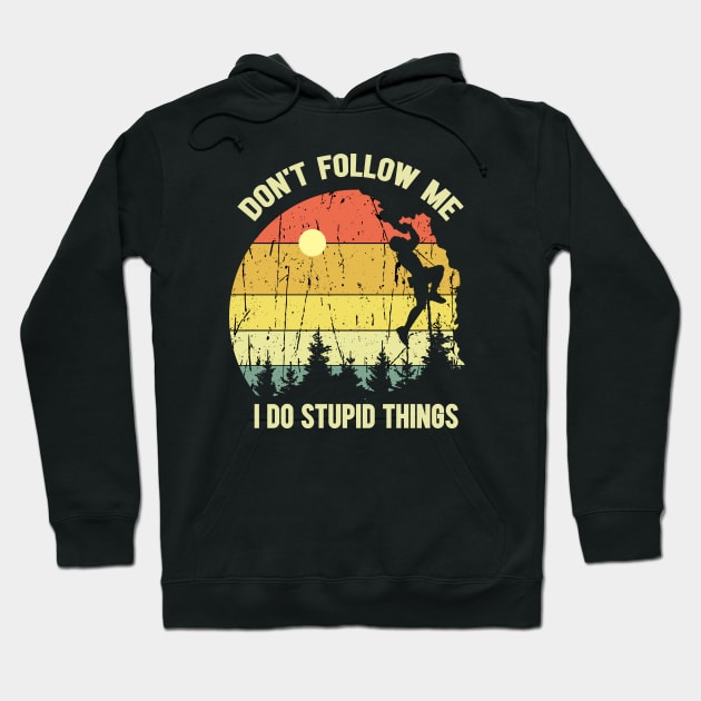 Don't Follow Me I Do Stupid Things Hoodie by Abderrahmaneelh